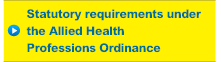 Statutory requirements under the Allied Health Professions Ordinance
